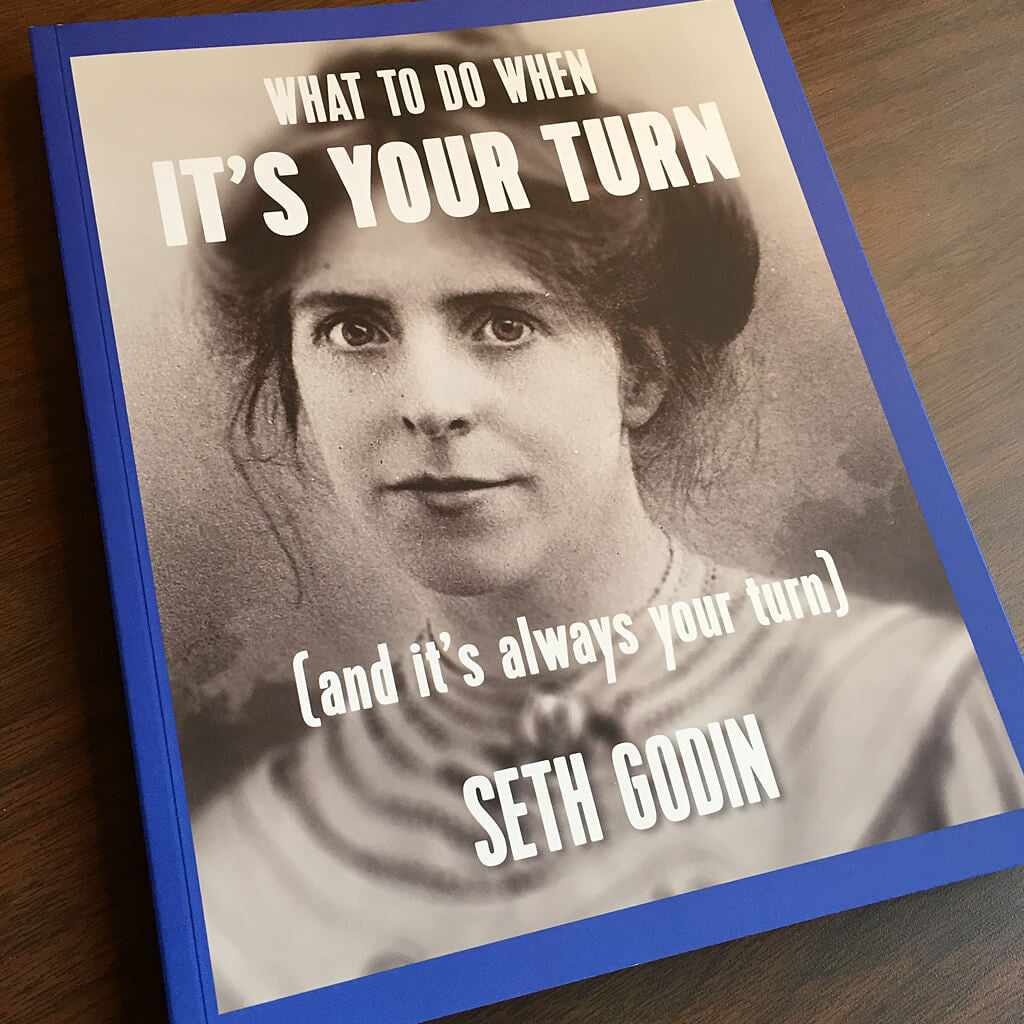 What to Do When it's Your Turn (and it's Always Your Turn)